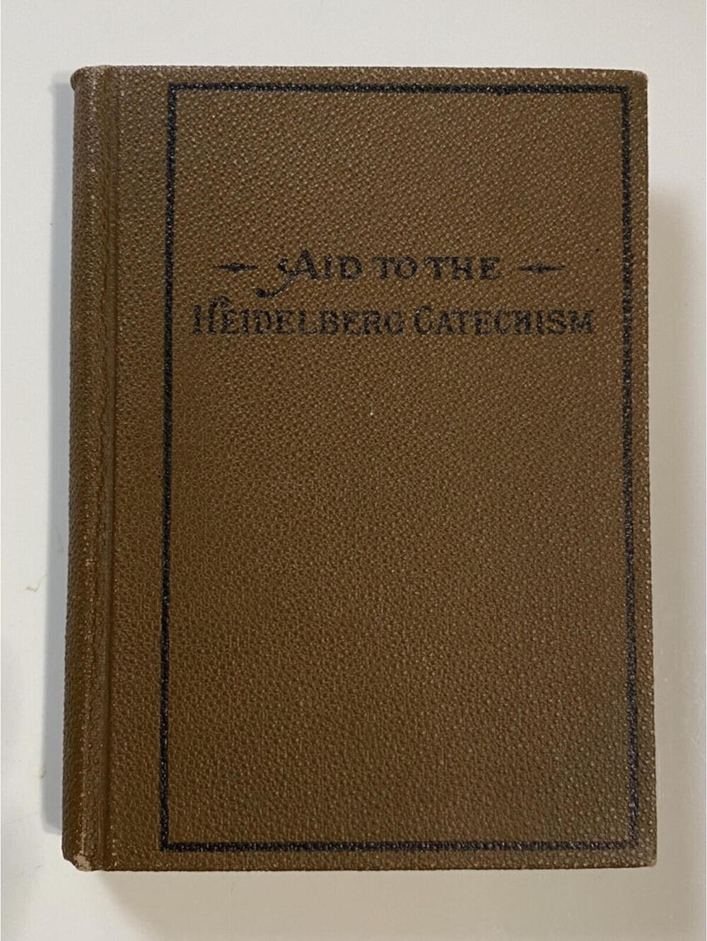 Aid To The Heidelberg Catechism by Rev. James Good 1904  Antique Very Good Cond